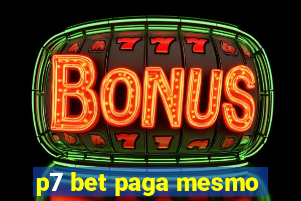p7 bet paga mesmo
